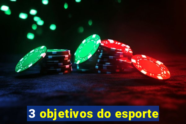 3 objetivos do esporte